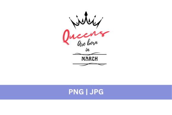 Crown - Queens Are Born in March: Design & Branding Asset